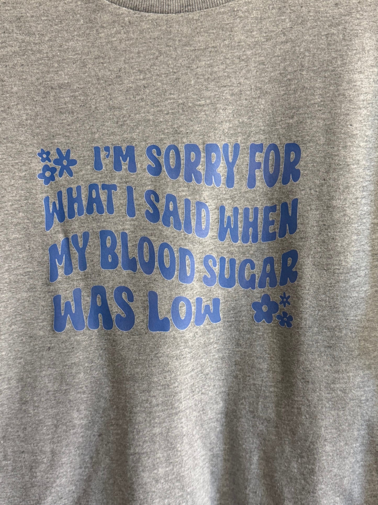 I’m sorry for what I said when my blood sugar was low