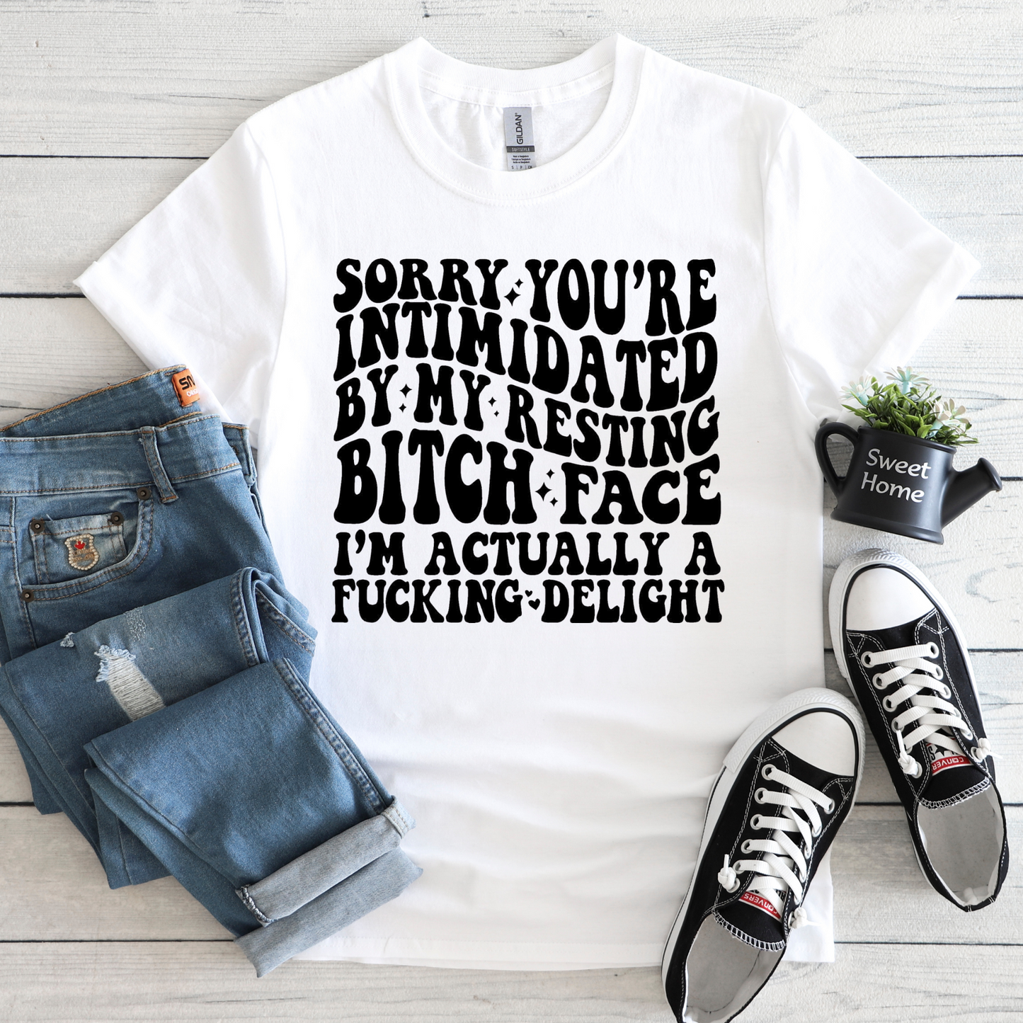Sorry You're Intimidated By My RBF Im Actually A F Delight T-shirt