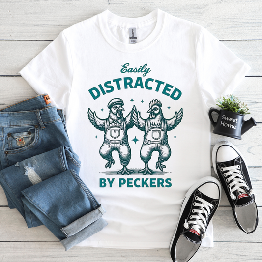 Easily Distracted By Peckers T-shirt
